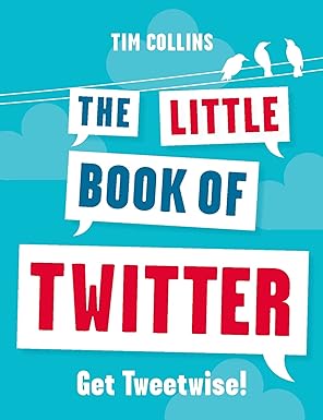 THE LITTLE BOOK OF TWITTER