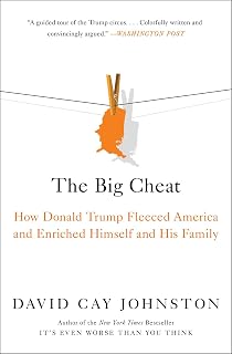 The Big Cheat: How Donald Trump Fleeced America and Enriched Himself and His Family