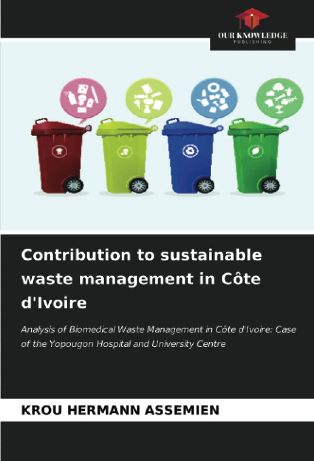 Contribution to sustainable waste management in Côte d'Ivoire: Analysis of Biomedical Waste Manageme