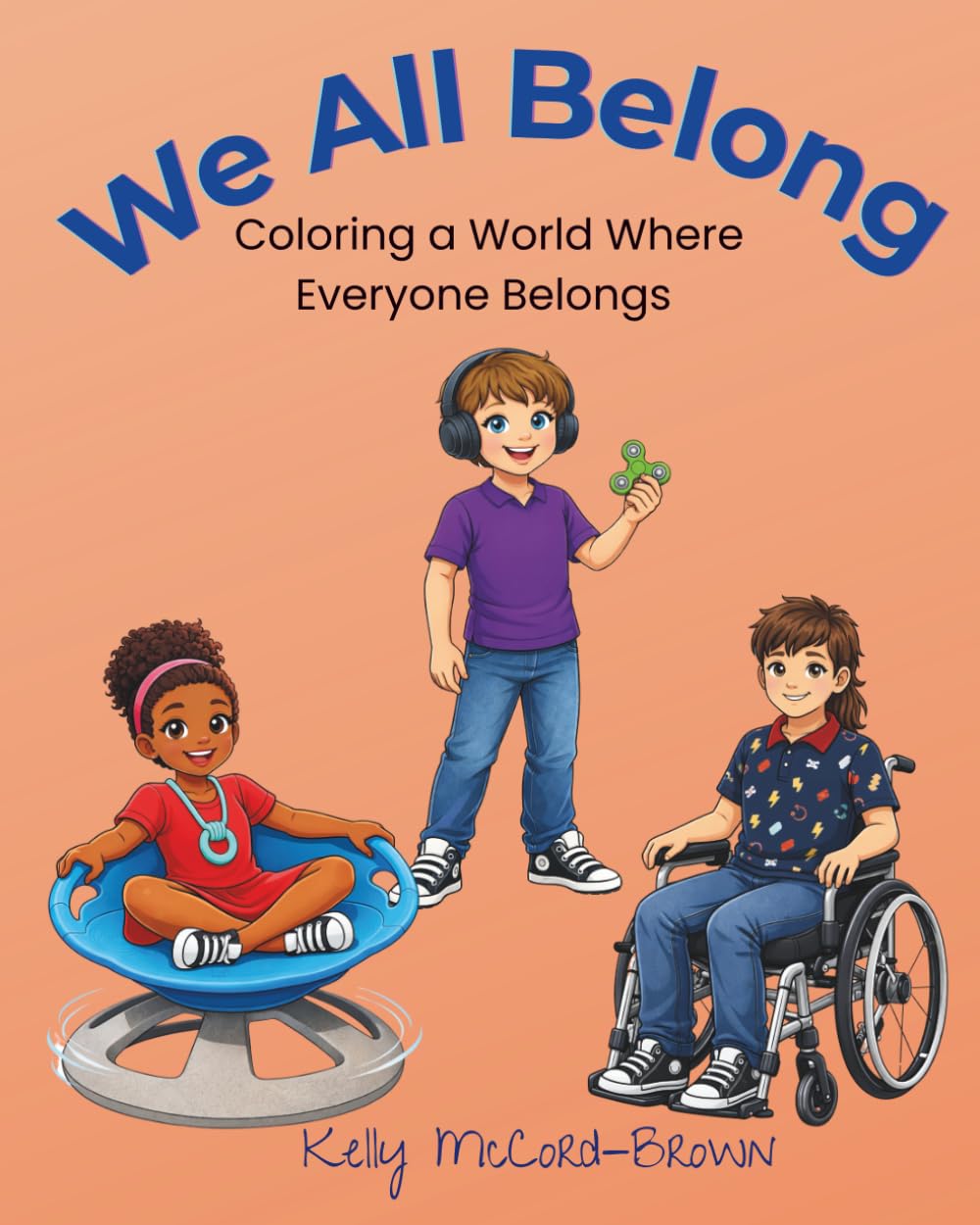We All Belong!: Coloring A World Where Everyone Belongs!