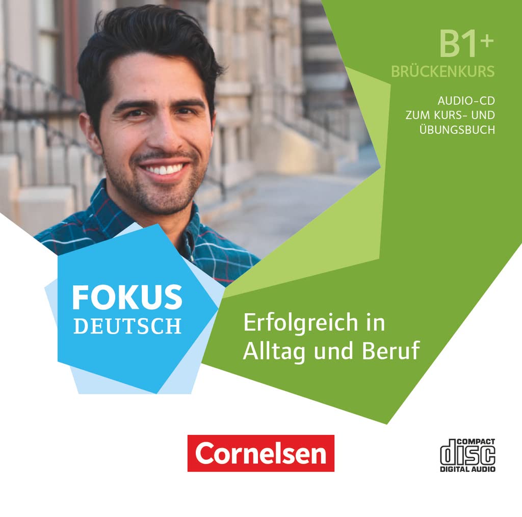 Fokus Deutsch B1+ - Erfolgreich in Alltag und Beruf: Brückenkurs B1+: Audio-CD zum Kurs- und Übungsbuch