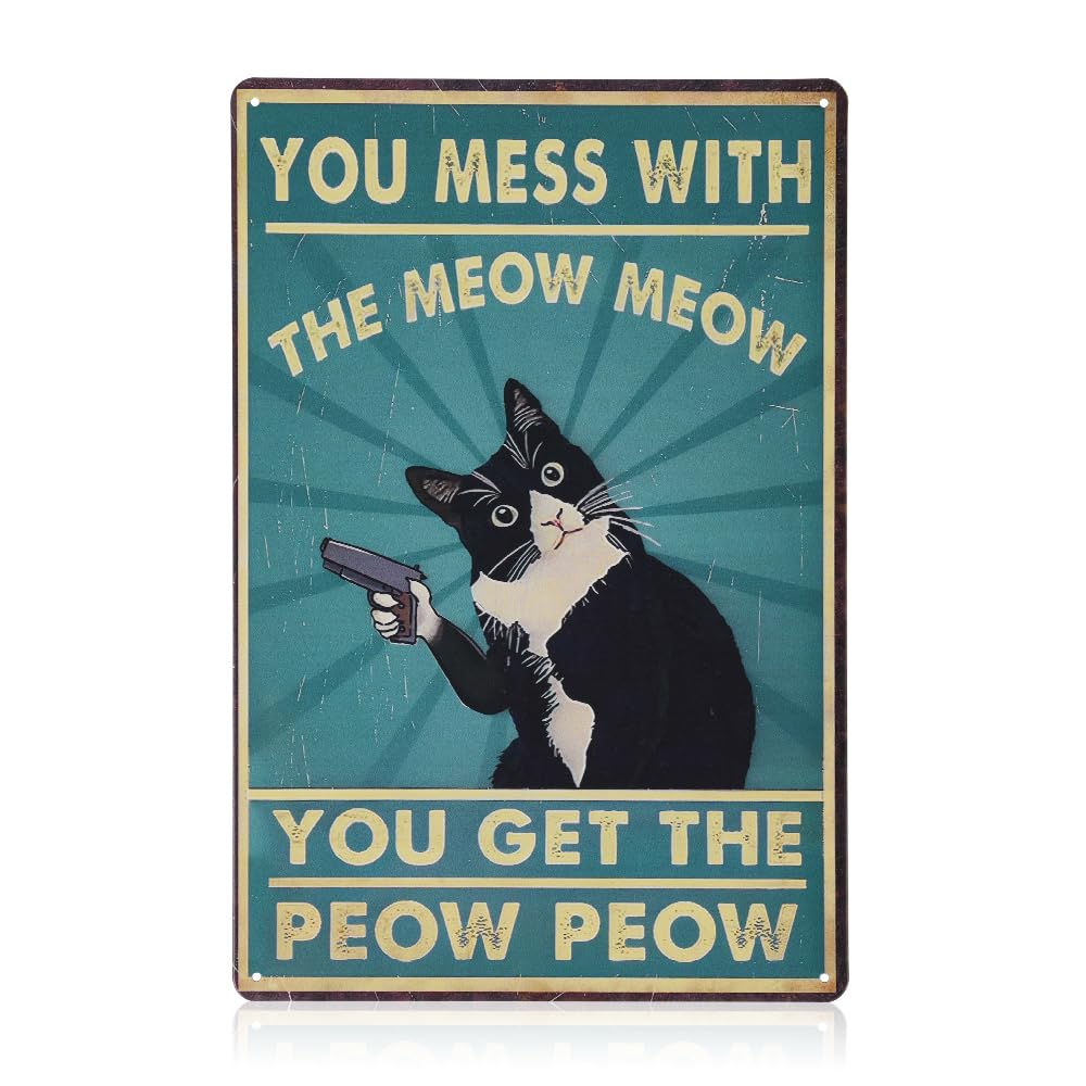 Cartello Divertente In Metallo Per Amanti Dei Gatti - 20x30 Cm, Scritta 'You Mess With The Meow Meow You Get The Peow Peow'