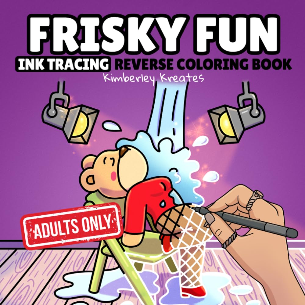 Frisky Fun Ink Tracing Reverse Coloring Book: Trace the White Lines With One Black Pen To Reveal Hilariously Naughty Scenes - The Perfect Relaxing Funny Gift
