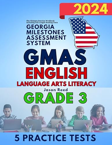 Georgia Milestones Assessment System (GMAS) Grade 3: English Language Arts Literacy (ELA): The Ultimate Test Prep Workbook Including Full-Length Reading Tests (GMAS Test Prep Grade 3)