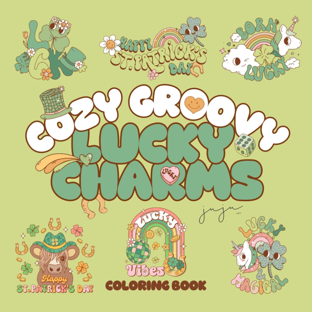 Cozy Groovy Lucky Charms Coloring Book: Bold, Fun and Easy St. Patrick's Day Designs for Adults, Teens and Kids. Cute Designs for Relaxation. (Cozy Groovy Coloring Collection)