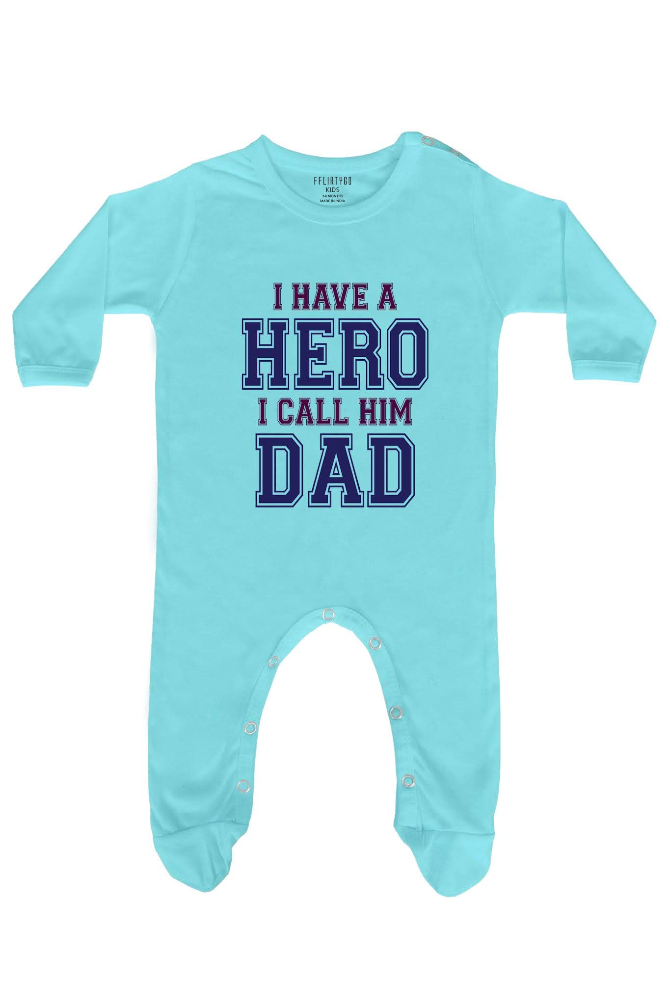 Baby Wear Cotton Infants Booties/Onesies/Sleepsuit Full Sleeve I Have A Hero I Call Him Dad Romper Sky Blue Color for Baby.