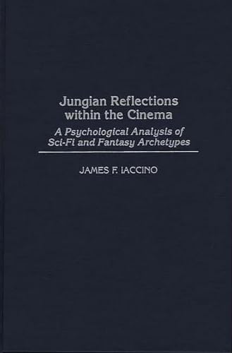 Jungian Reflections within the Cinema: A Psychological Analysis of Sci-Fi and Fantasy Archetypes (Events of the Twentieth Century)