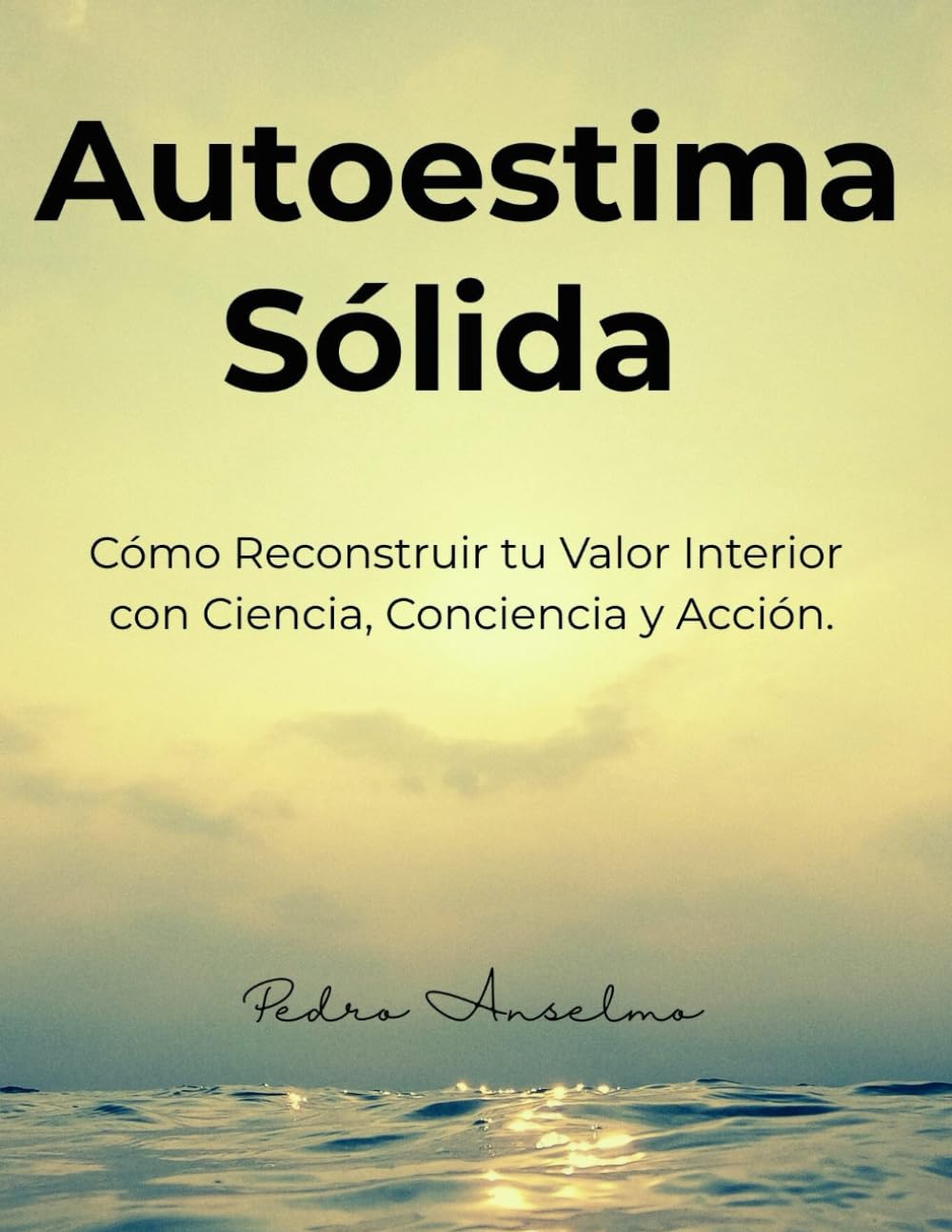 Autoestima Sólida: Reconstruir tu Valor Interior