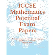 IGCSE Mathematics Potential Exam Papers 12 exam papers & answers for Edexcel grade 9 to 1 syllabus Higher level