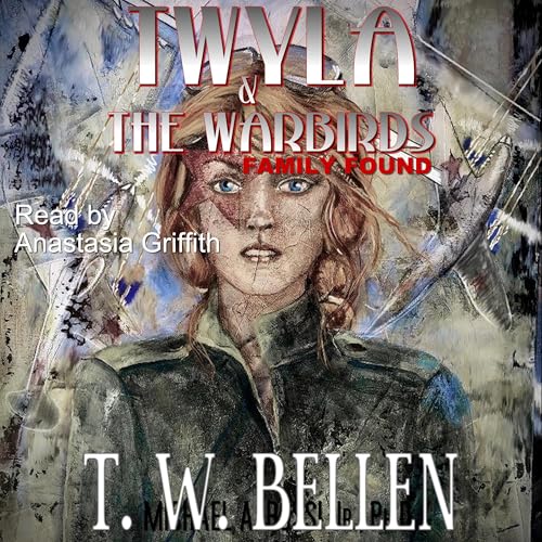 Twyla &amp;amp; the Warbirds: Family Found by T.W. Bellen episode artwork