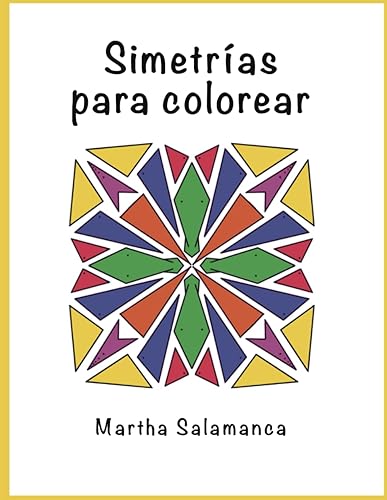 Simetrías para colorear Tu conexión con la creatividad (Spanish Edition)