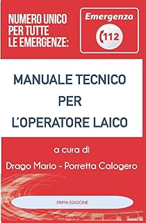 MANUALE TECNICO PER L’OPERATORE LAICO: NUMERO UNICO EMERGENZA