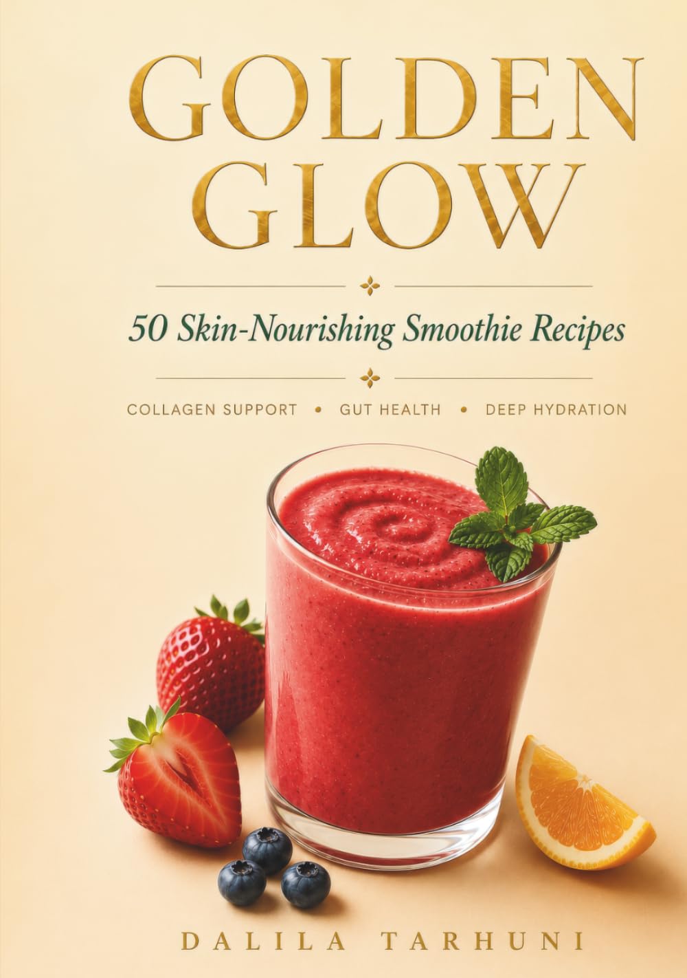 Golden Glow: 50 Skin-Nourishing Smoothie Recipes