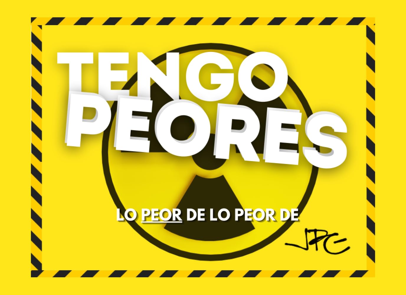 TENGO PEORES: Lo peor de lo peor de JPC