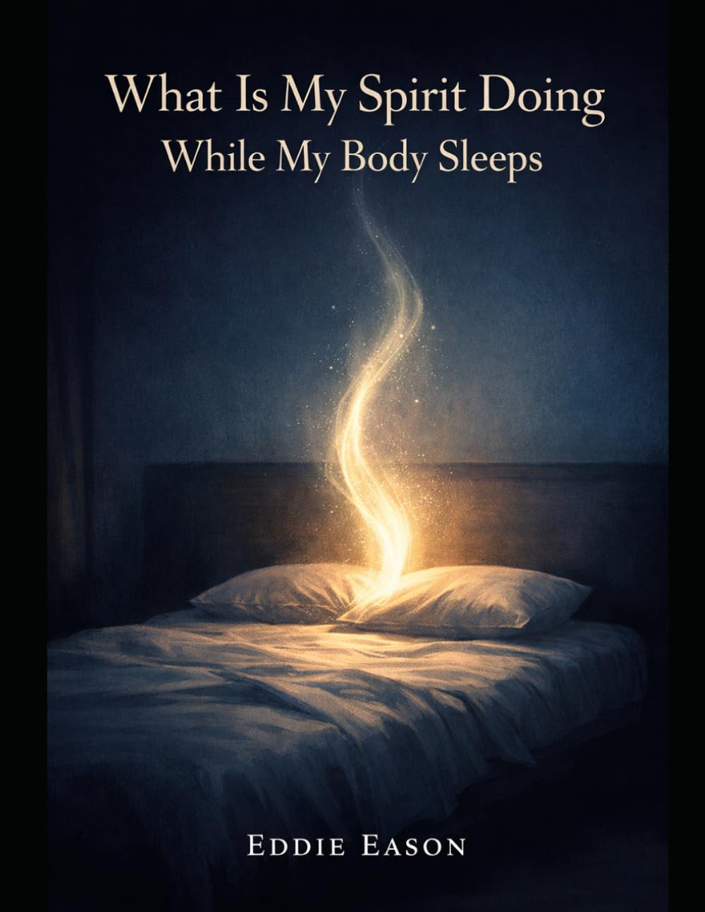 What Is My Spirit Doing While My body Sleeps: 3 (The Silent Journey)