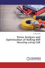 Stress Analysis and Optimization of Rolling Mill Housing using CAE