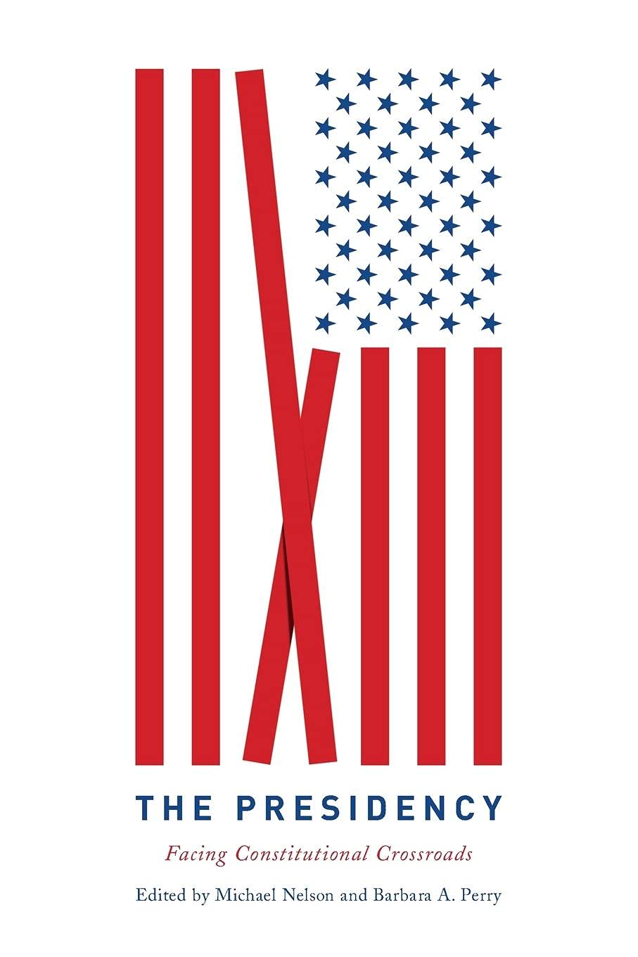 The Presidency: Facing Constitutional Crossroads (Miller Center Studies on the Presidency)