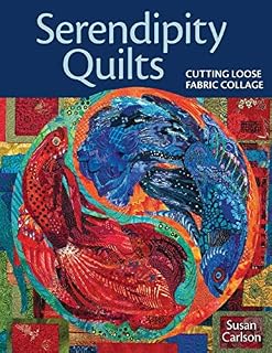 Serendipity Quilts: Cutting Loose Fabric Collage