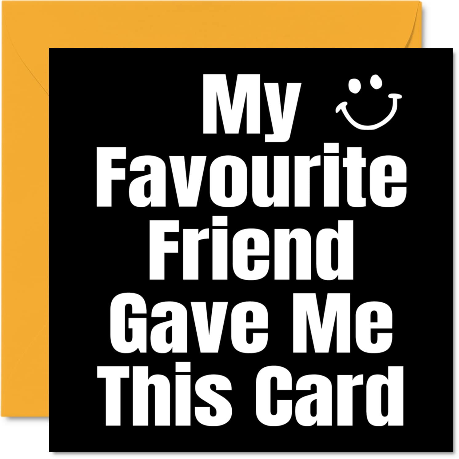 Funny Birthday Cards for Friend - My Favourite Friend - Joke Happy Birthday Card for Friends from Best Friend, Banter Gifts, 145mm Humour Bestie Friendship Greeting Cards Gift