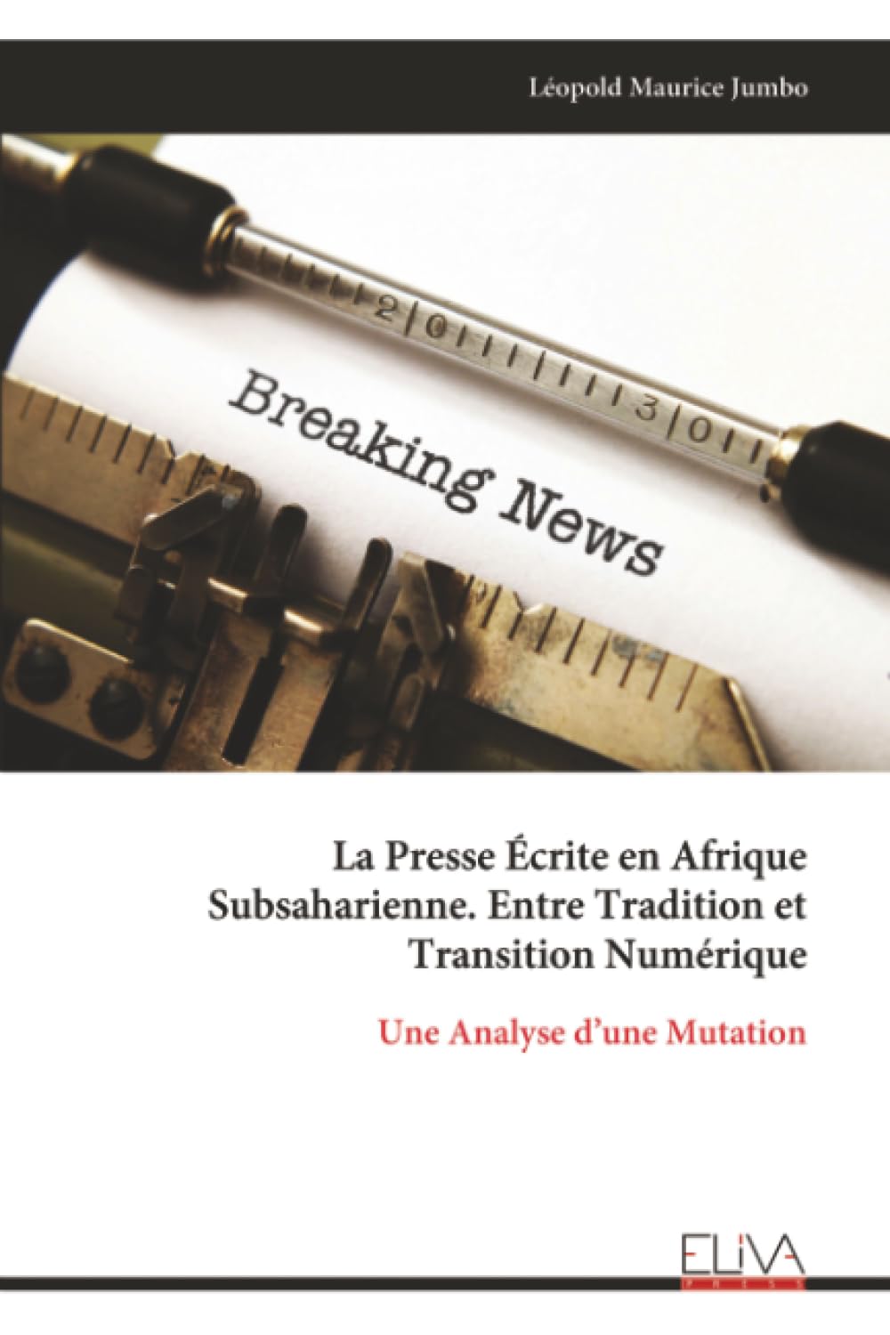 La Presse Écrite en Afrique Subsaharienne. Entre Tradition et Transition Numérique: Une Analyse d’une Mutation