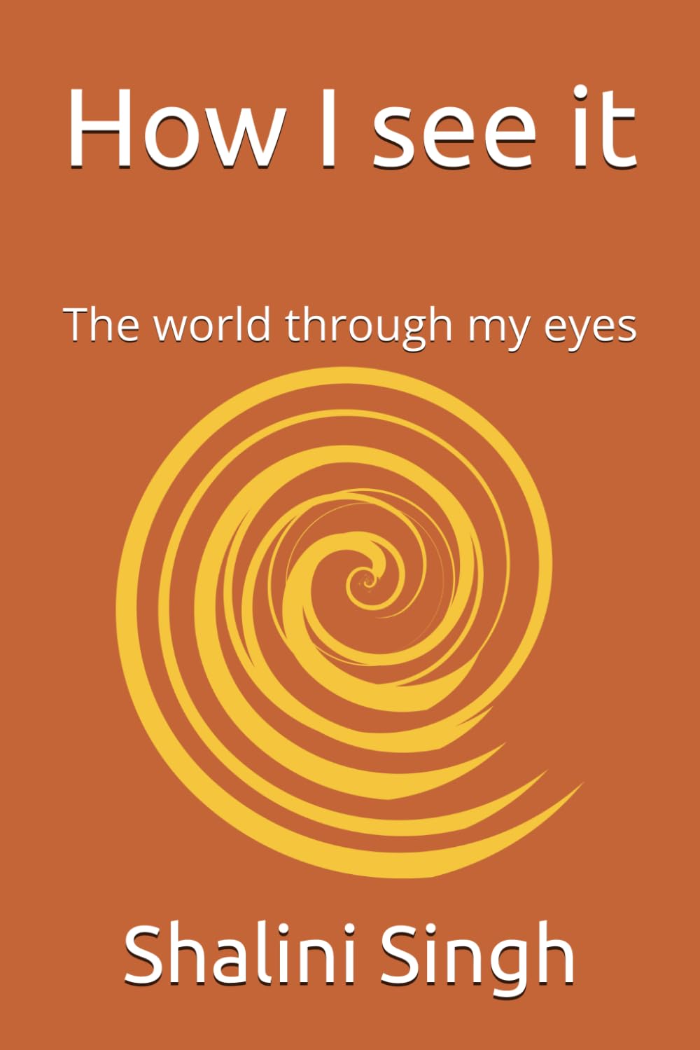 How I see it: The world through my eyes