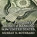 A History of Money and Banking in the United States: The Colonial Era to World War II