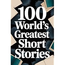 100 Worlds Greatest Short Stories Collectable Edition
