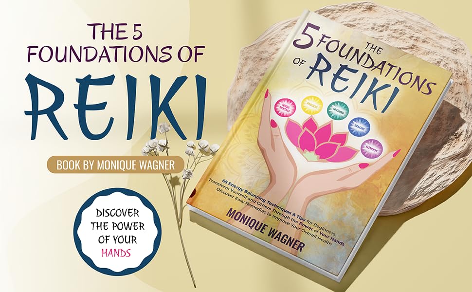 The 5 Foundations of Reiki: 65 Energy Balancing Techniques & Tips for Beginners. Transform Yourself and Others Through the Power of Your Hands. Discover Easy Remedies to Improve Your Overall Health - Image 3