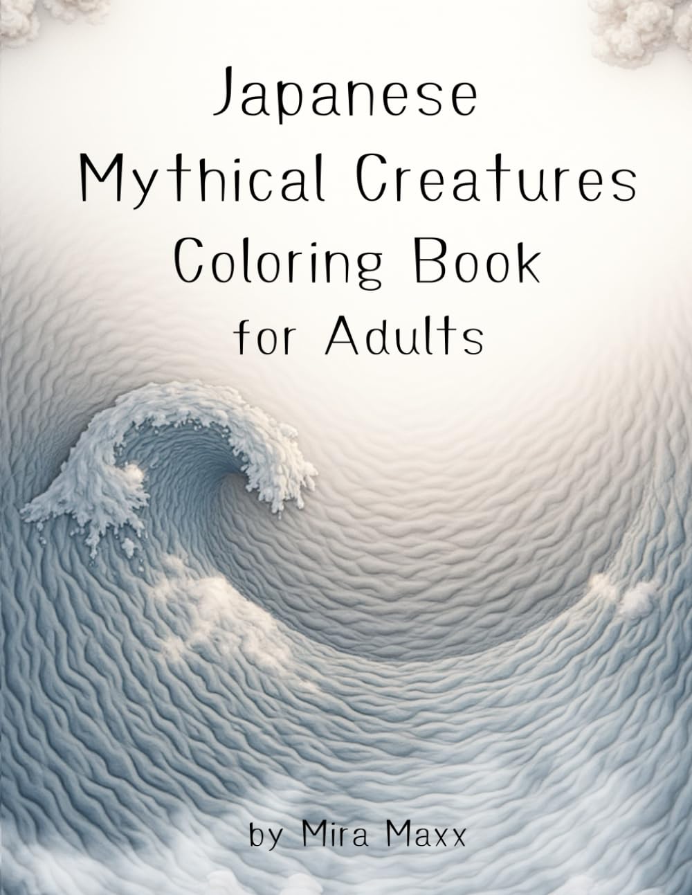 Japanese Mythical Creatures Coloring Book for Adults: Stress Relief, Relaxation & Mindfulness with Intricate Dragon, Kitsune, Tengu & Fantasy Designs