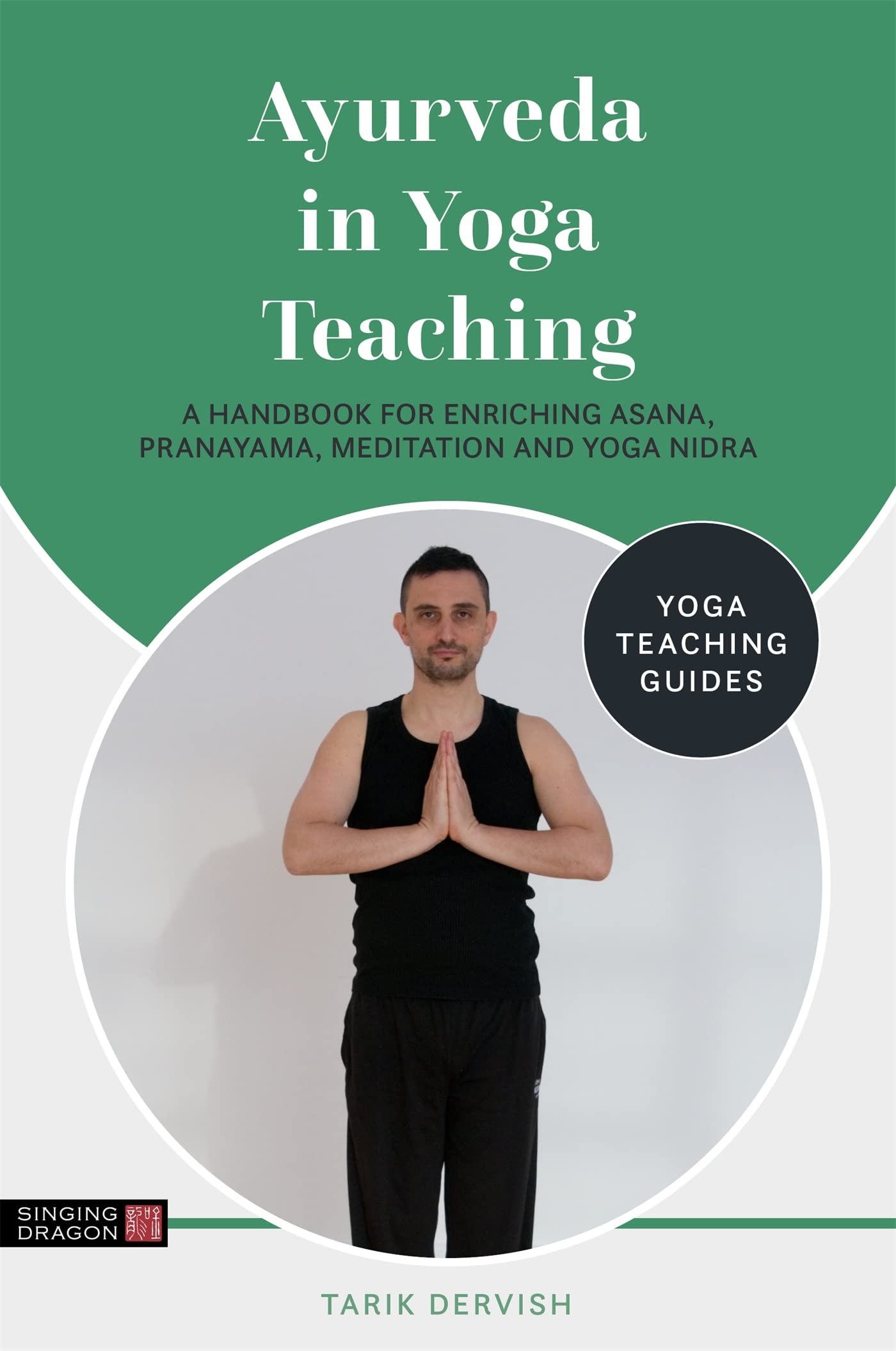 Ayurveda in Yoga Teaching (Yoga Teaching Guides)