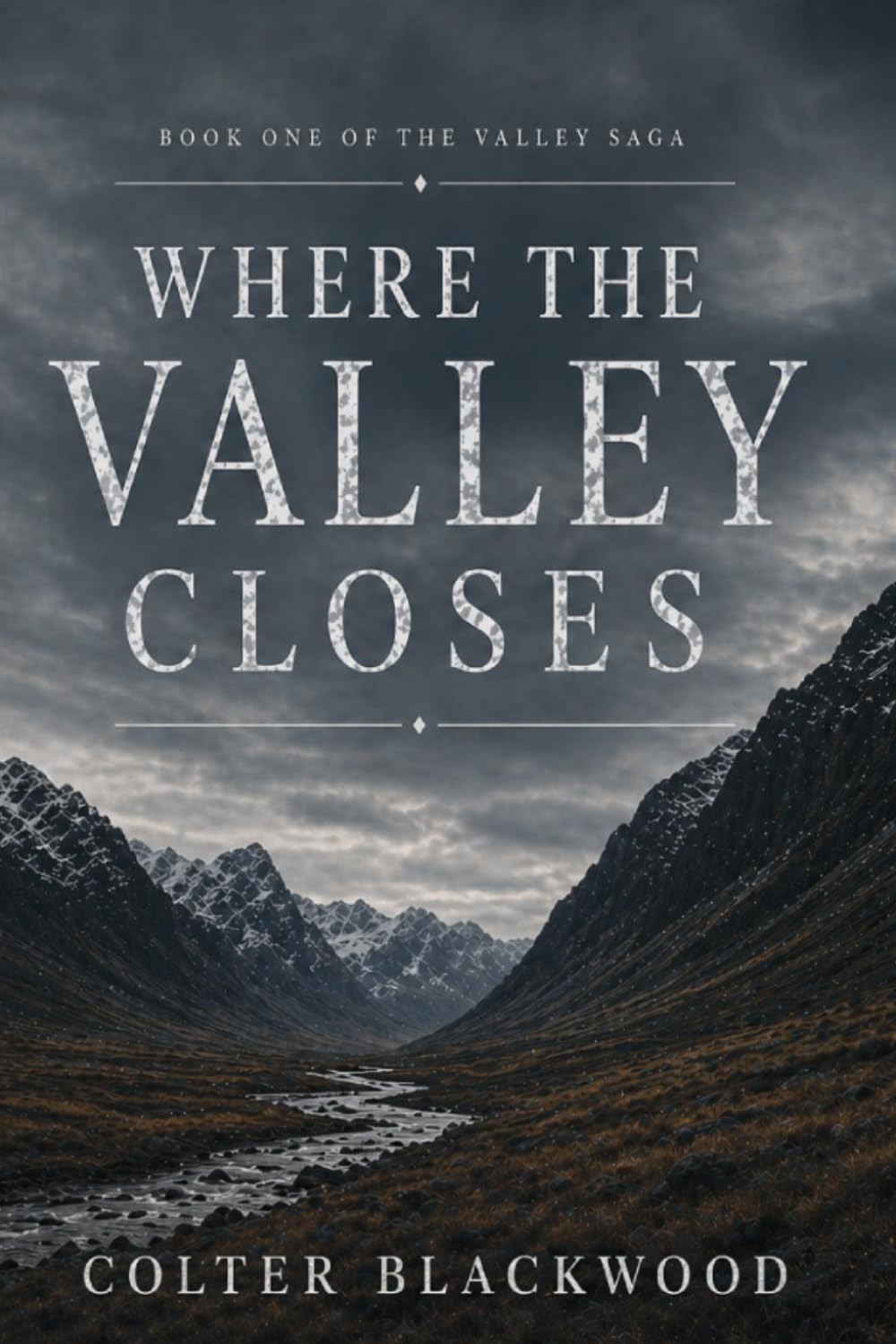 Where the Valley Closes: 1 (The Valley Saga)