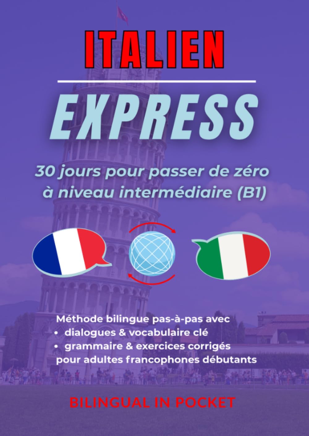 Italien Express: 30 Jours Pour Passer de Zéro à Niveau Intermédiaire (B1)