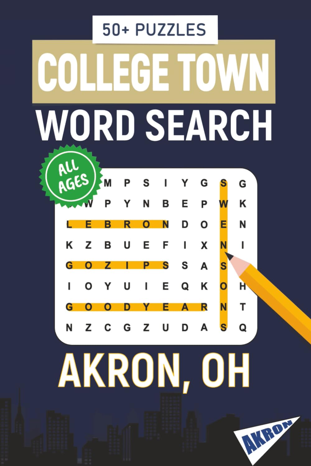 College Town Word Search - Akron, Ohio Edition: Word Searches Inspired by Akron, Ohio; Landmarks, Food, Sports, and College Traditions