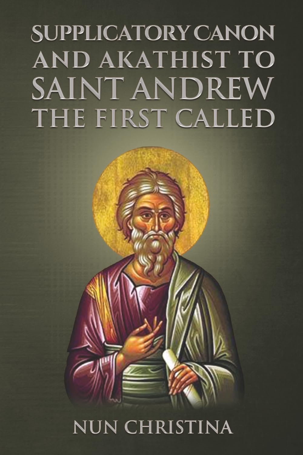 Supplicatory Canon and Akathist to Apostle Andrew