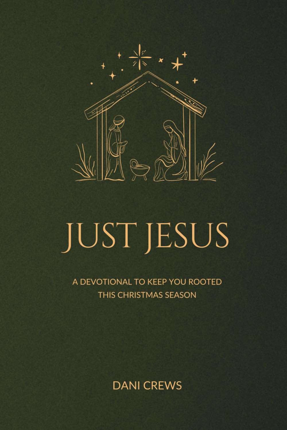 Just Jesus: A Devotional to Keep You Rooted this Christmas Season