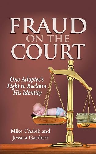 Fraud on the Court: One Adoptee's Fight to Reclaim His Identity