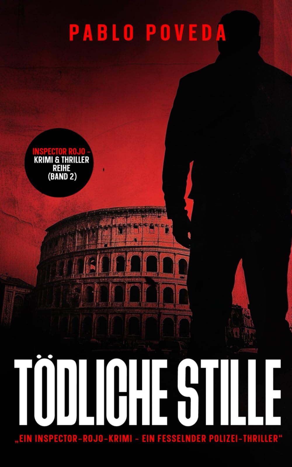 Tödliche Stille: Ein Inspector-Rojo-Krimi – Ein fesselnder Polizei-Thriller voller Spannung und dunkler Geheimnisse (Inspector Rojo – Krimi & Thriller Reihe)