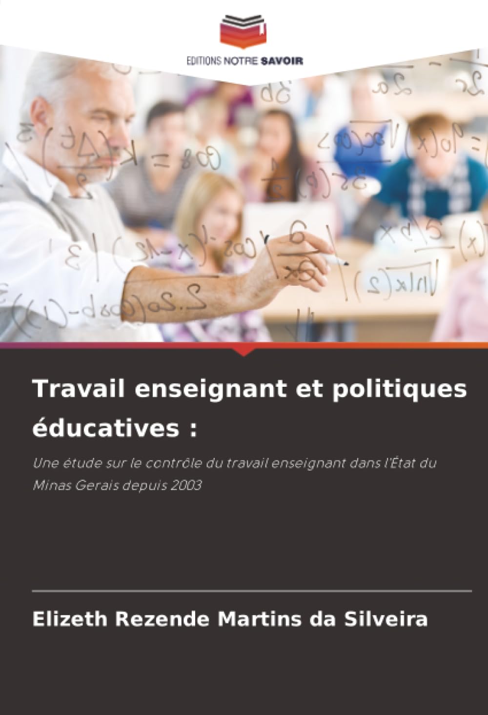 Travail enseignant et politiques éducatives :: Une étude sur le contrôle du travail enseignant dans l'État du Minas Gerais depuis 2003