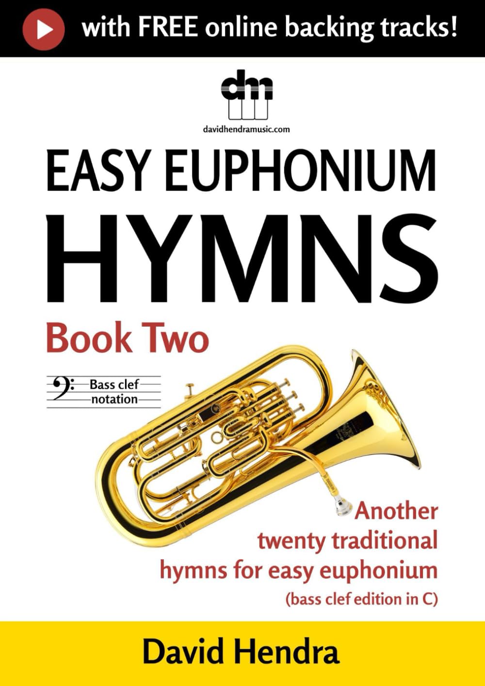 Easy Euphonium Hymns - Book Two (bass clef): Another twenty traditional hymns for easy euphonium (bass clef edition in C) (easy euphonium (bass clef) series)
