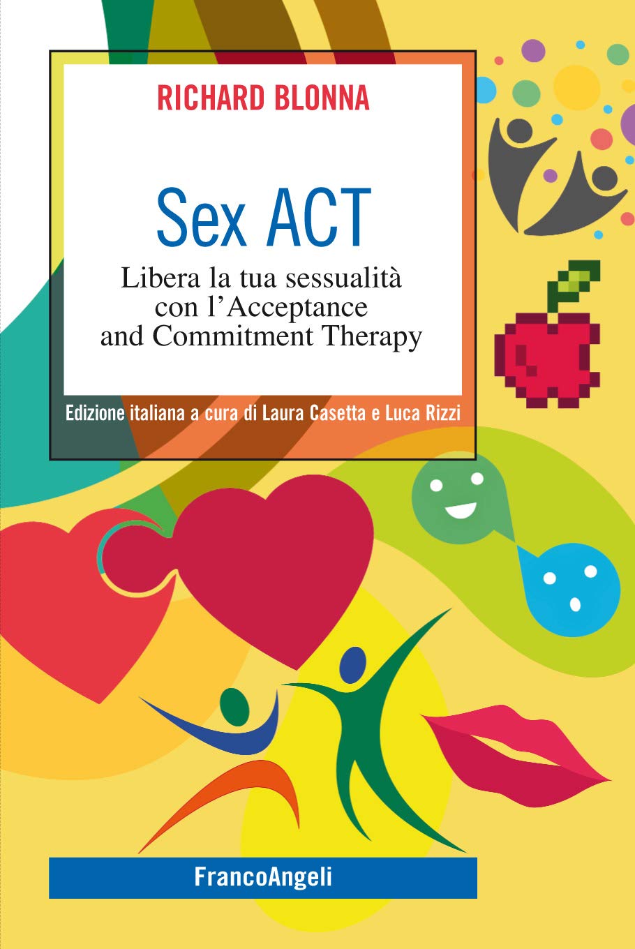 Sex Act: Libera la tua sessualità con l'Acceptance and Commitment Therapy