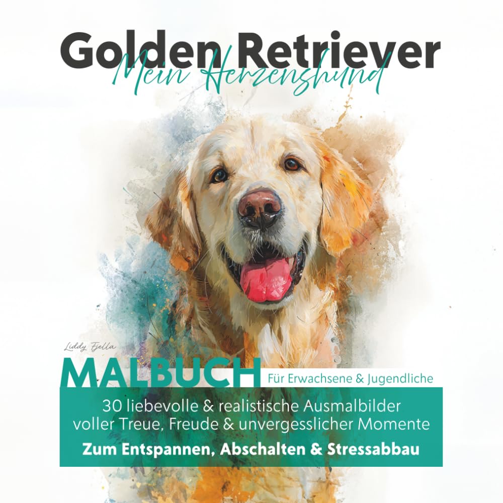 Golden Retriever – Mein Herzenshund: Malbuch für Erwachsene & Jugendliche: Mit 30 liebevollen Ausmalbildern – realistische Hunde Motive zum Entspannen & Stressabbau