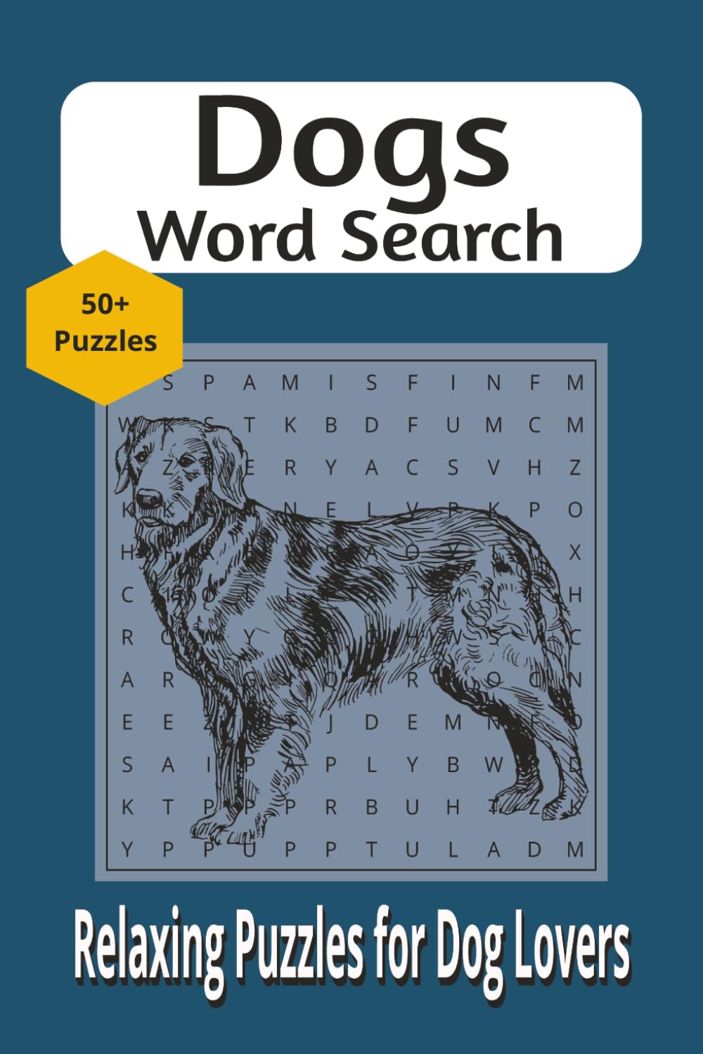 Dogs Word Search: Dog Word Search Puzzle Book for Adults: 50+ Dog-Themed Puzzles Featuring Breeds, Training, Care and Working Dog Terms