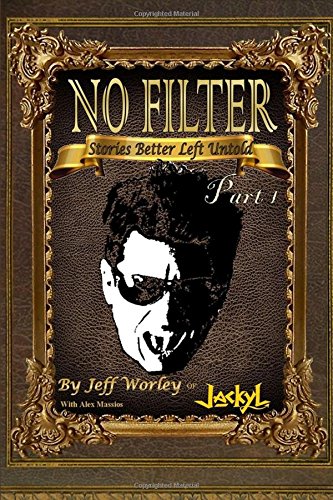 No Filter....Stories Better Left Untold Part 1