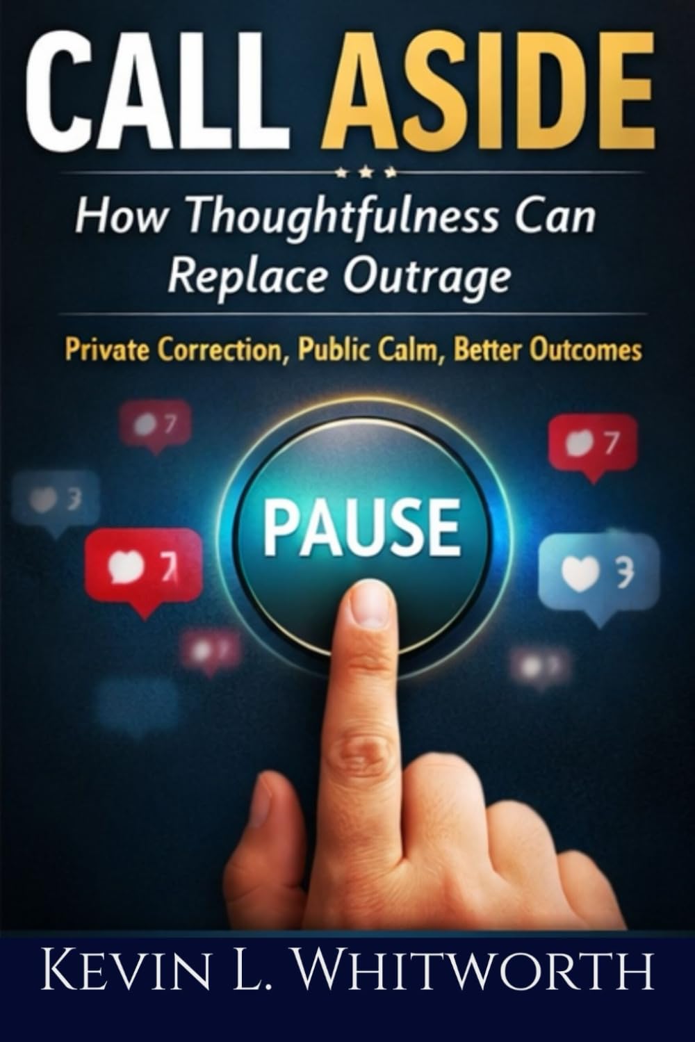 Call Aside: How Thoughtfulness can Replace Outrage: Private Correction, Public Calm, Better Outcomes