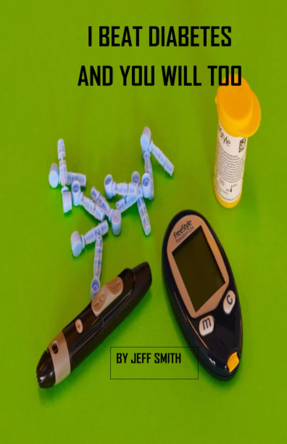 I Beat Diabetes and You will Too