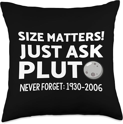 Size Matters Just Ask Pluto Never Forget Pluto Almohada de tiro 18x18, multicolor
