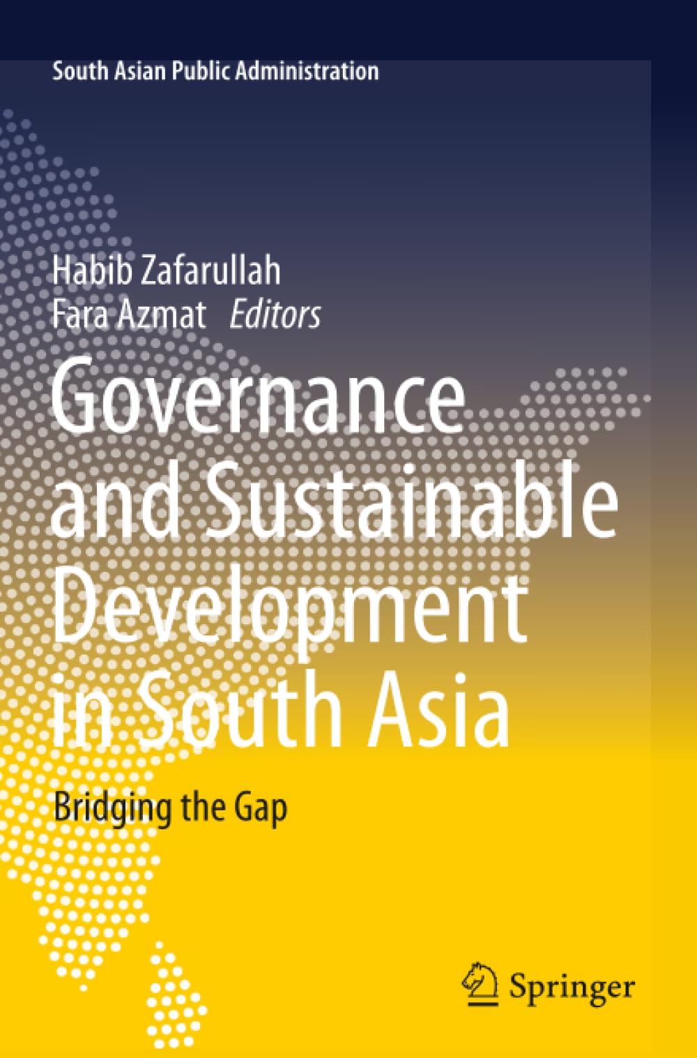 Governance and Sustainable Development in South Asia: Bridging the Gap (South Asian Public Administration)