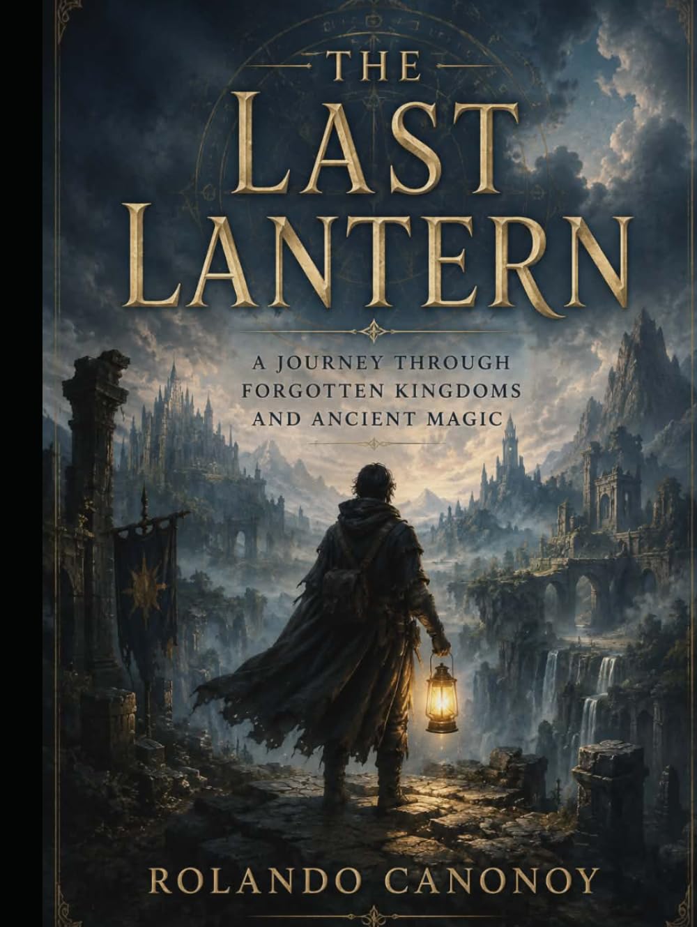 The Last Lantern: A Journey Through Forgotten Kingdoms and Ancient Magic