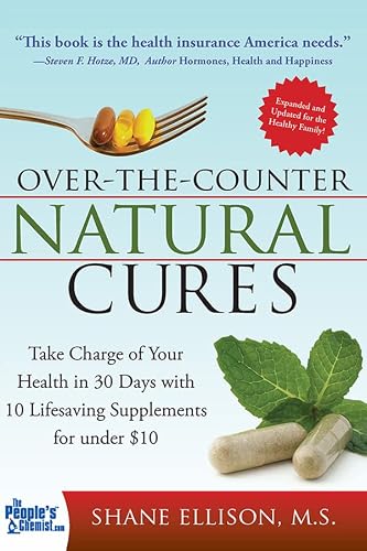 Over The Counter Natural Cures, Expanded Edition: Take Charge Of Your Health In 30 Days With 10 Lifesaving Supplements For Under $10 (Herbal Remedies And Alternative Medicine Book) #TOP19