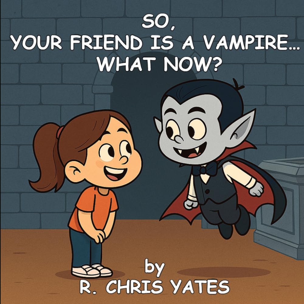 So Your Best Friend is a Vampire... What now?